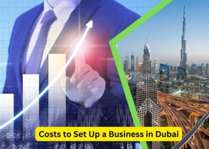 Costs to Set Up a Business in Dubai